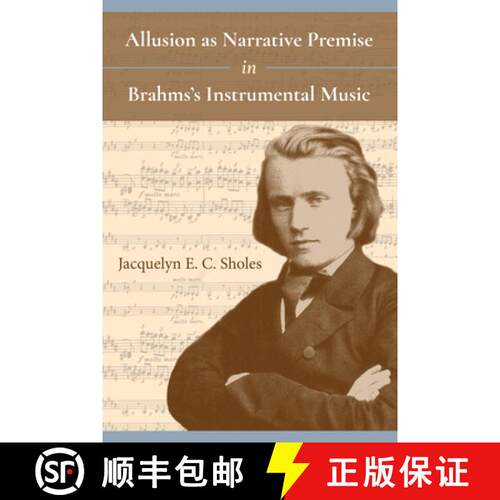 【3-4周达】精装 Allusion as Narrative Premise in Brahms's Instrumental Music [9780253033147]