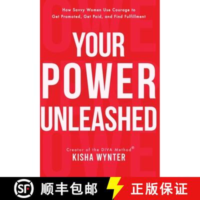 【3-4周达】精装 Your Power Unleashed: How Savvy Women Use Courage to Get Promoted, Get Paid, and Find... [9781647048327]