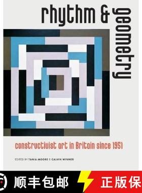 【3-4周达】Rhythm and Geometry: Constructivist Art in Britain Since 1951 [9781916133686]
