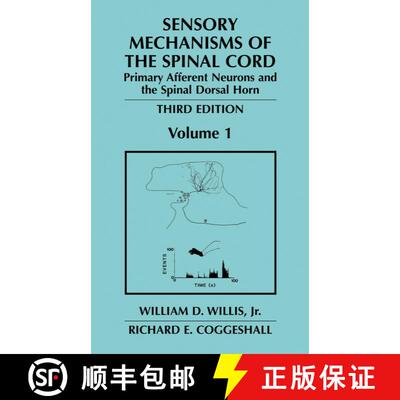 【3-4周达】Sensory Mechanisms of the Spinal Cord: Volume 1 Primary Afferent Neurons and the Spinal Do... [9780306480331]