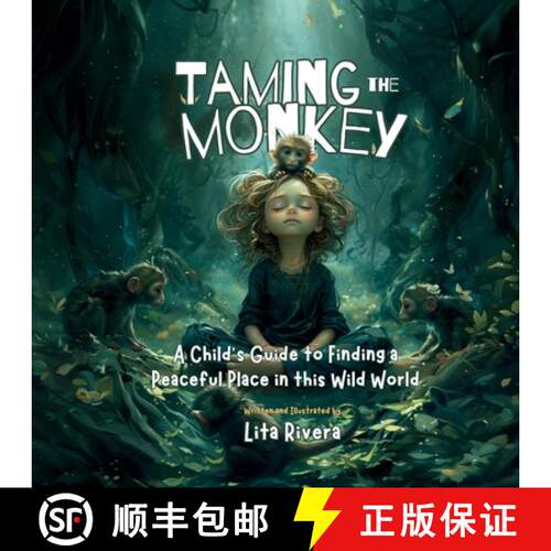 【3-4周达】Taming the Monkey: A Child's Guide to Finding a Peaceful Place in this Wild World [9798990832824]