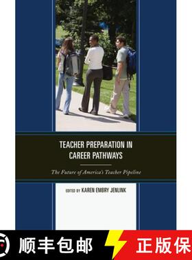 预订 Teacher Preparation in Career Pathways : The Future of America's Teacher Pipeline [9781607098706]