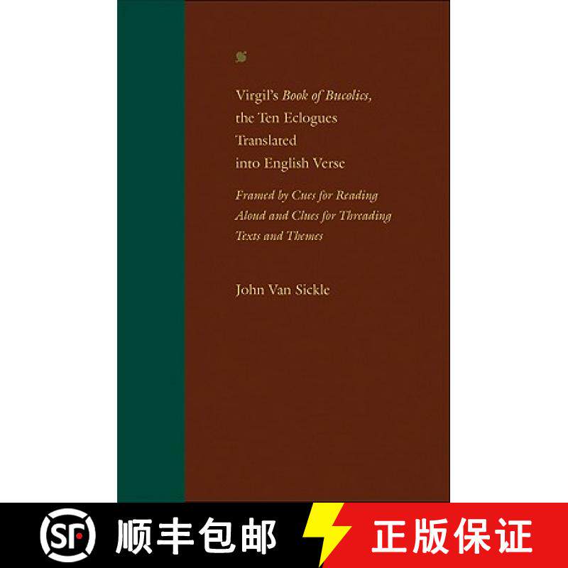 预订 Virgil's Book of Bucolics, the Ten Eclogues Translated Into English Verse: Framed by Cues for Re... [9780801897993]