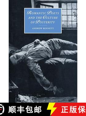 【3-4周达】Romantic Poets and the Culture of Posterity: - Romantic Poets and the Culture of Posterity [9780521026895]