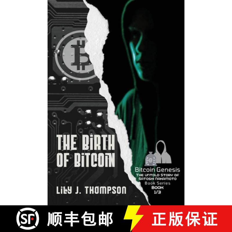 预订 The Birth of Bitcoin: Uncovering the Life and Times of Satoshi Nakamoto [9780437272256]