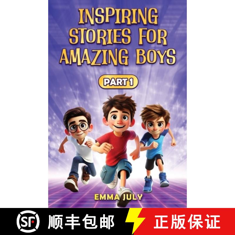 预订 Inspiring Stories for Amazing Boys: A Motivational Book on Courage, Confidence, Friendship, Pers... [9781967206032]