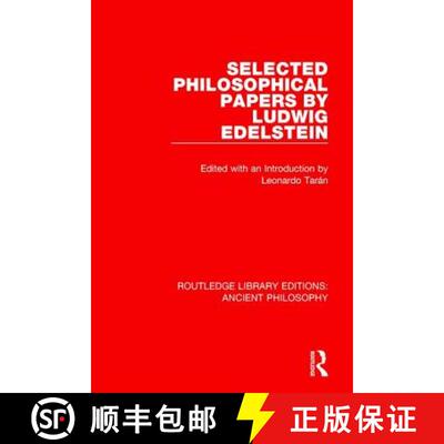 【3-4周达】精装 Selected Philosophical Papers by Ludwig Edelstein [9781138697270]