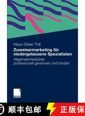 【3-4周达】Zuweisermarketing Für Niedergelassene Spezialisten: Allgemeinmediziner Professionell Gewi... [9783834927989]