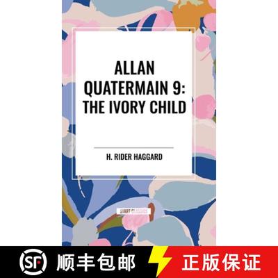 【3-4周达】Allan Quatermain #9: The Ivory Child [9798880901616]