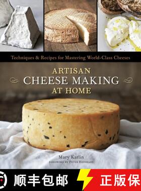 【3-4周达】Artisan Cheese Making at Home: Techniques & Recipes for Mastering World-Class Cheeses [A C... [9781607740087]