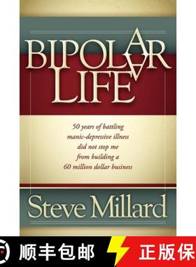 【3-4周达】A Bipolar Life : 50 Years of Battling Manic-Depressive Illness Did Not Stop Me From Buildi... [9781600378164]