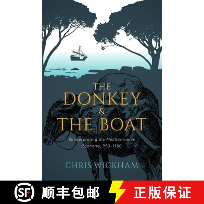 【4周达】The Donkey and the Boat: Reinterpreting the Mediterranean Economy, 950-1180 [9780198856481]