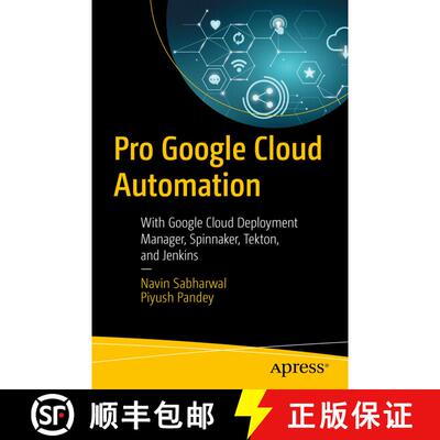 【3-4周达】Pro Google Cloud Automation : With Google Cloud Deployment Manager, Spinnaker, Tekton, and... [9781484265727]