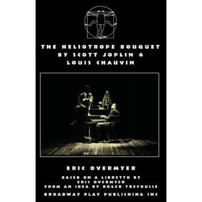 【4周达】The Heliotrope Bouquet By Scott Joplin & Louis Chauvin [9780881451085]