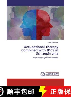 预订 Occupational Therapy Combined with tDCS in Schizophrenia [9786200482174]