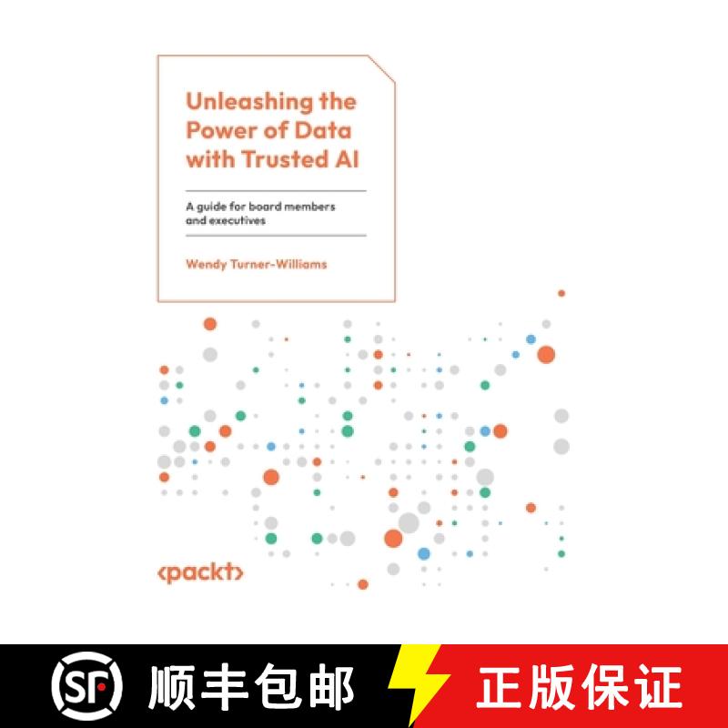 【3-4周达】Unleashing the Power of Data with Trusted AI: A guide for board members and executives [9781835467893]