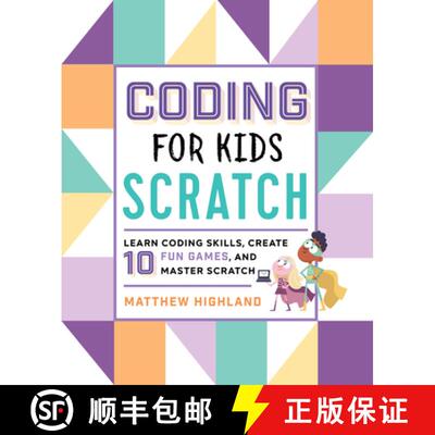 【3-4周达】Coding for Kids: Scratch: Learn Coding Skills, Create 10 Fun Games, and Master Scratch [9781641522458]