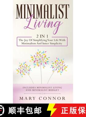 【3-4周达】Minimalist Living: 2 In 1: The Joy Of Simplifying Your Life With Minimalism And Inner Simp... [9783903331730]