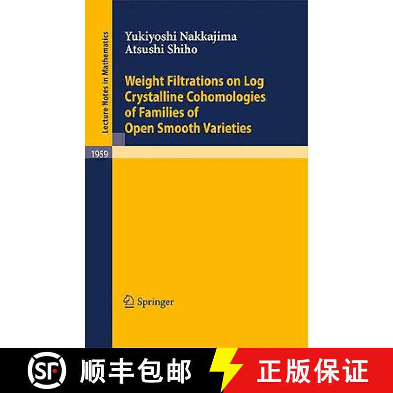 【3-4周达】Weight Filtrations on Log Crystalline Cohomologies of Families of Open Smooth Varieties [9783540705642]