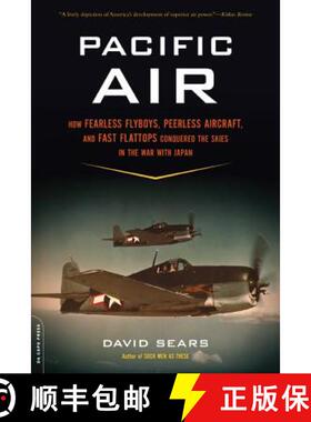 【3-4周达】Pacific Air: How Fearless Flyboys, Peerless Aircraft, and Fast Flattops Conquered the Skie... [9780306820786]