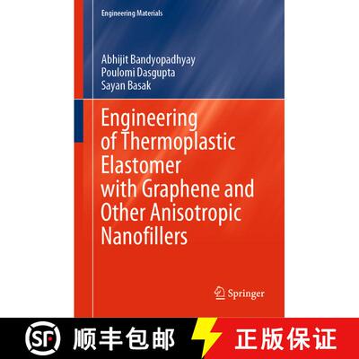 【3-4周达】精装 Engineering of Thermoplastic Elastomer with Graphene and Other Anisotropic Nanofillers [9789811590849]