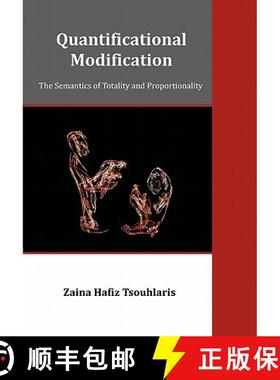 预订 Quantificational Modification: The Semantics of Totality and Proportionality [9781599423722]