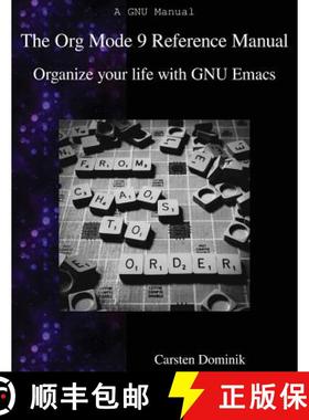 预订 The Org Mode 9 Reference Manual: Organize your life with GNU Emacs [9789888406852]