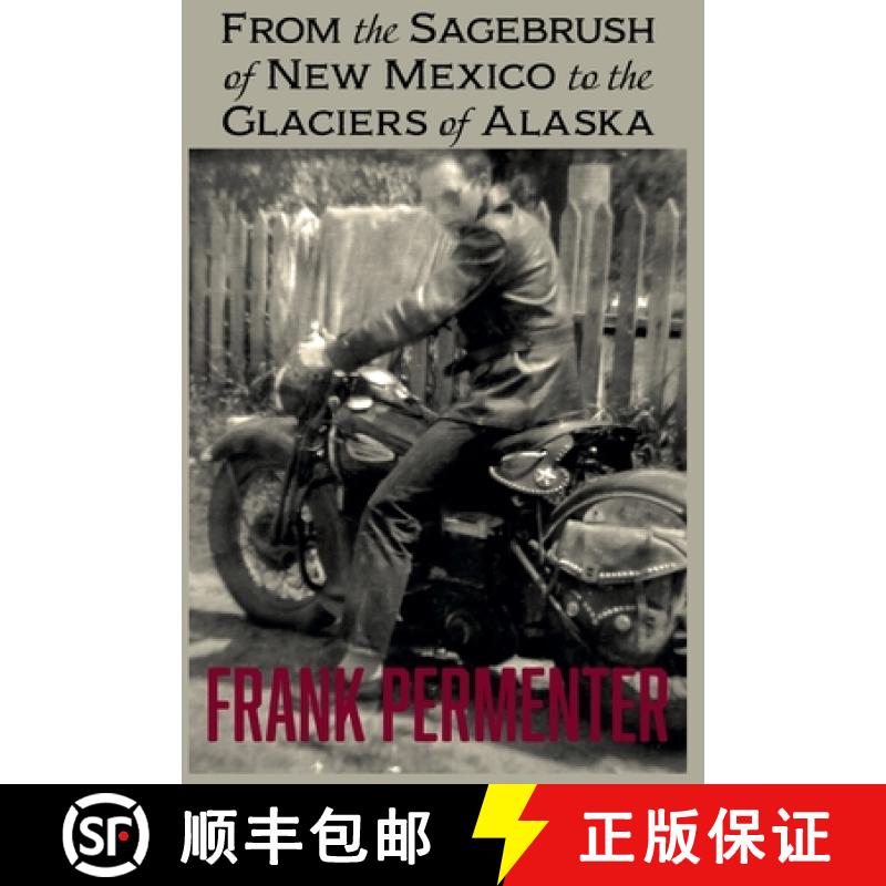 【2-3周达】From the Sagebrush of New Mexico to the Glaciers of Alaska [9798986968629]
