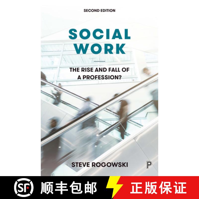 【2-3周达】Social Work: The Rise and Fall of a Profession? 2e: The Rise and Fall of a Profession? [9781447353133]