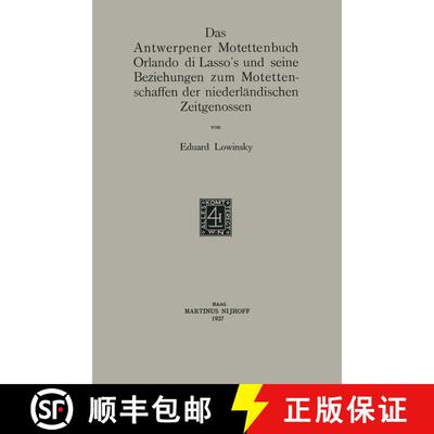【3-4周达】Das Antwerpener Motettenbuch Orlando di Lasso’s und seine Beziehungen zum Motettenschaffe... [9789401182492]