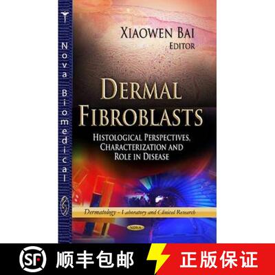 【3-4周达】Dermal Fibroblasts: Histological Perspectives, Characterization and Role in Disease [9781626187993]