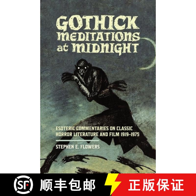【2-3周达】Gothick Meditations at Midnight: Esoteric Commentaries on Classic Horror Literature and Fi... [9781885972859]