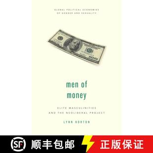 Masculinities Money and Project Men Neoliberal 4周达 9781786613714 the Elite