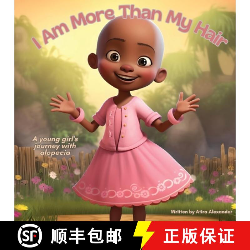 【3-4周达】I Am More Than My Hair: A Young Girl's Journey with Alopecia [9798218258146]