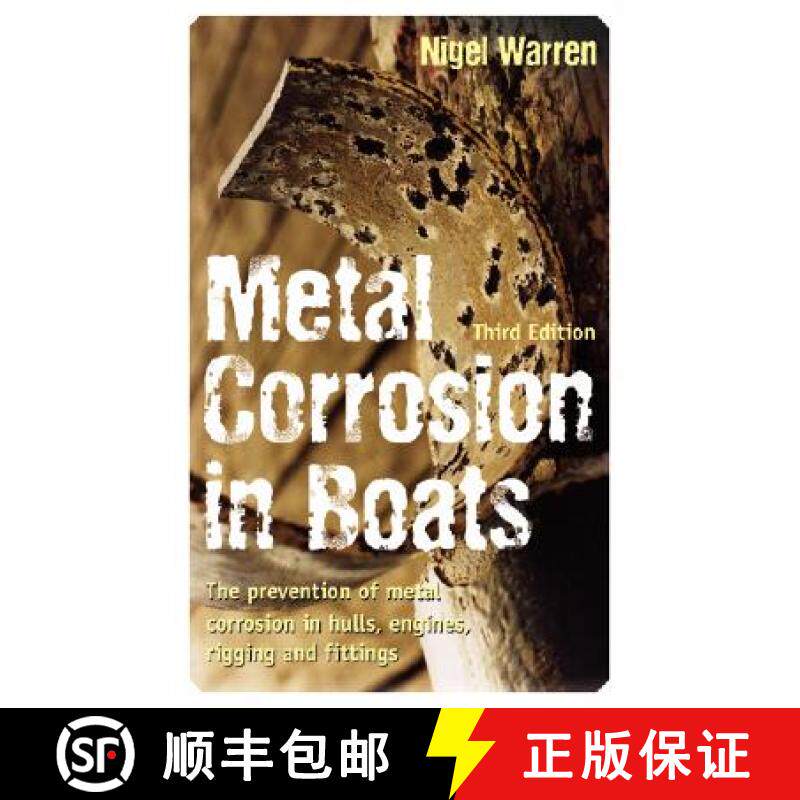 【3-4周达】Metal Corrosion in Boats: The Prevention of Metal Corrosion in Hulls, Engines, Rigging and... [9781574092370]