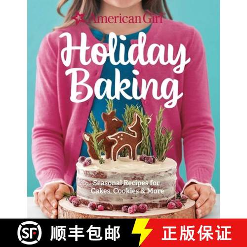 预订 American Girl Holiday Baking: Seasonal Recipes for Cakes, Cookies & More [9781681884769]
