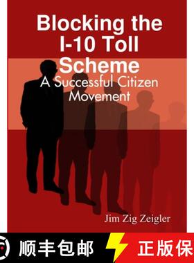 【3-4周达】Blocking the I-10 Toll Scheme: A Successful Citizen Movement [9781794741317]