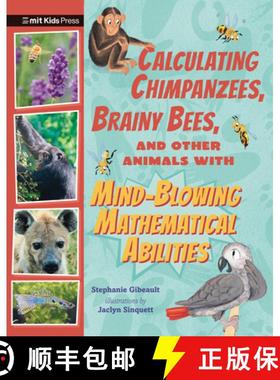 预订 Calculating Chimpanzees, Brainy Bees, and Other Animals with Mind-Blowing Mathematical Abilities [9781536230017]