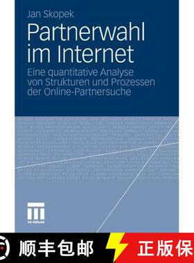 【3-4周达】Partnerwahl Im Internet: Eine Quantitative Analyse Von Strukturen Und Prozessen Der Online... [9783531183152]