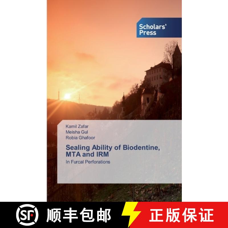 预订 Sealing Ability of Biodentine, MTA and IRM [9786138914747]