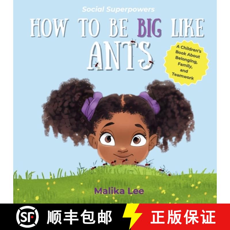 【3-4周达】How To Be Big Like Ants: A Children's Book About Belonging, Family, and Teamwork [9798992202502]