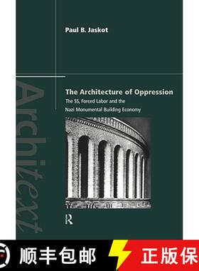 【3-4周达】The Architecture of Oppression : The SS, Forced Labor and the Nazi Monumental Building Eco... [9780415173667]