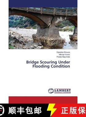 预订 Bridge Scouring Under Flooding Condition [9783659782787]