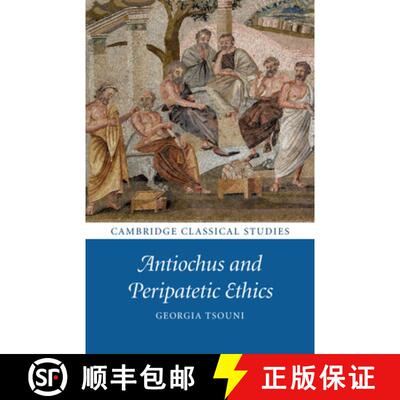 【3-4周达】Antiochus and Peripatetic Ethics [9781108412612]