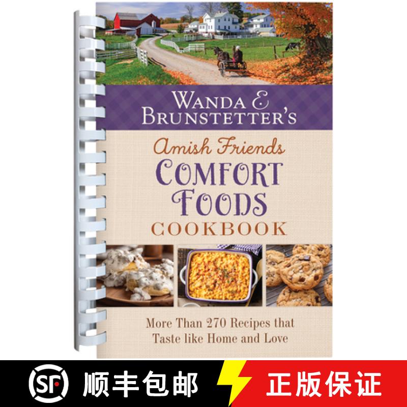 【3-4周达】Wanda E. Brunstetter's Amish Friends Comfort Foods Cookbook: More Than 270 Recipes That Ta... [9781636099736]