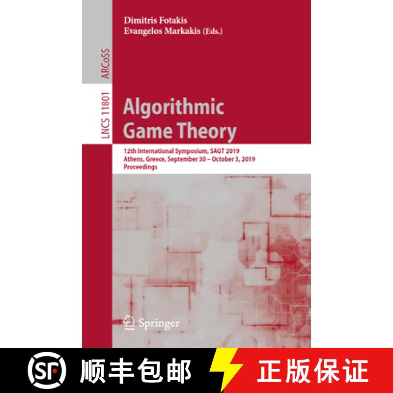 【3-4周达】Algorithmic Game Theory : 12th International Symposium, SAGT 2019, Athens, Greece, Septemb... [9783030304720]