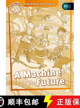 【3-4周达】Oxford Read and Imagine: Level 5: A Machine for the Future: We have recently checked all o... [9780194723640]