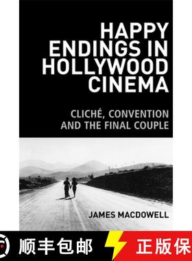 【3-4周达】Happy Endings in Hollywood Cinema: Cliché, Convention and the Final Couple [9780748680177]