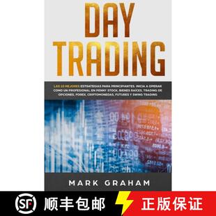 【3-4周达】Day Trading: Las 10 Mejores Estrategias para Principiantes. Inicia a Operar como un Profes... [9781922320988]