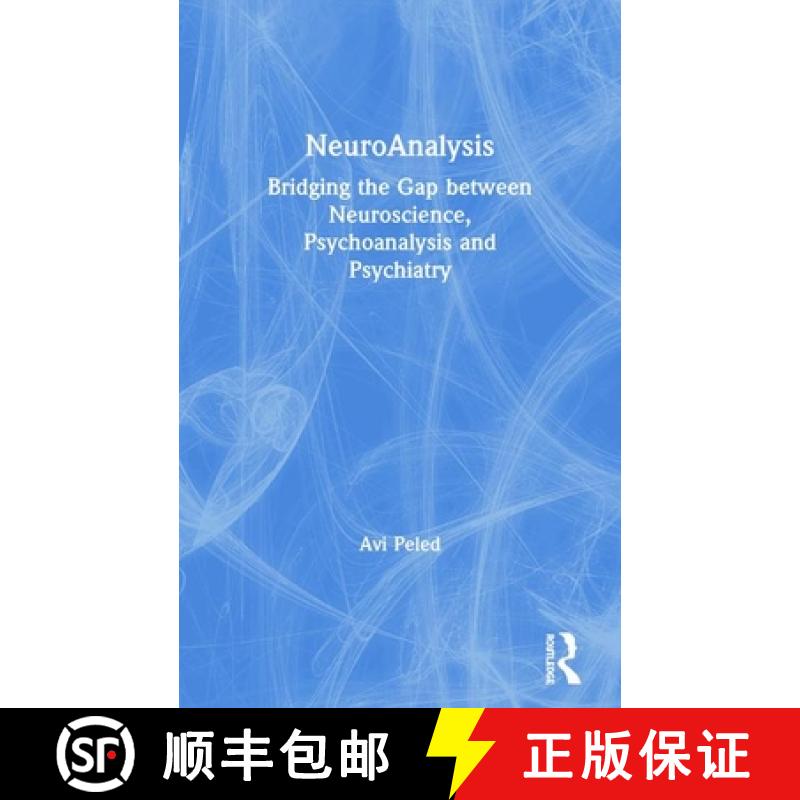【3-4周达】NeuroAnalysis: Bridging the Gap between Neuroscience, Psychoanalysis and Psychiatry [9780415451338]